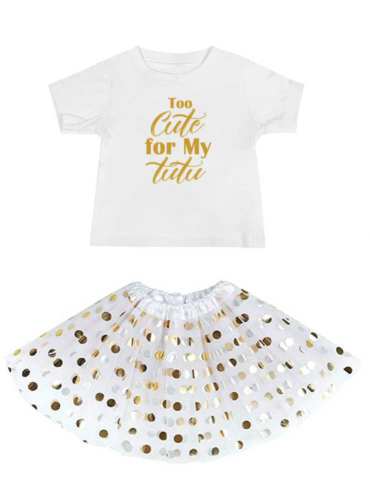 Infant Toddler Tee - Too Cute For My Tutu, Matching Set